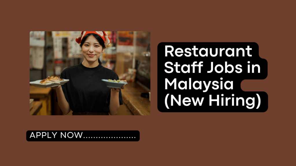 Restaurant Staff Jobs in Malaysia