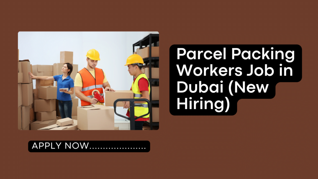 Packing Worker Jobs in Dubai