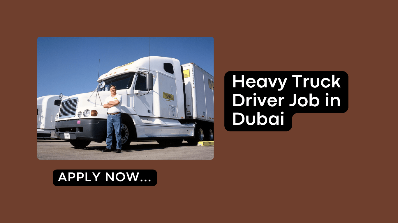 Heavy Truck Driver Job in Dubai