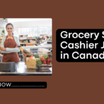 Grocery Store Cashier Jobs in Canada